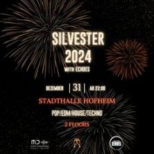 Silvester x Echoes 2024 – Eine unvergessliche Nacht in der Stadthalle Hofheim am Taunus!