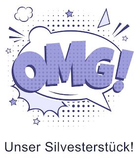 Oh mein Gott! - Silvestervorstellung incl. Sekt und Berliner!