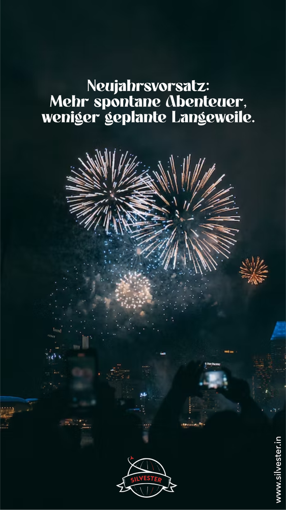Neujahrsvorsatz: Mehr spontane Abenteuer, weniger geplante Langeweile 