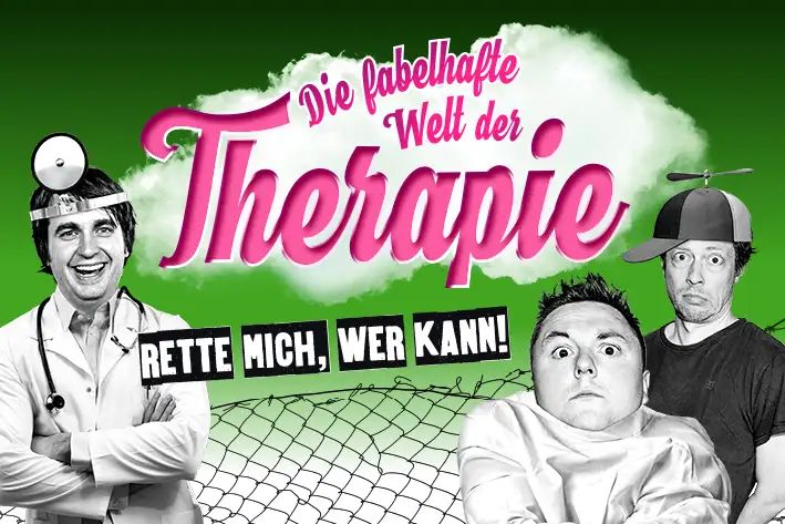 Die fabelhafte Welt der Therapie: Rette mich wer kann - Kabarett