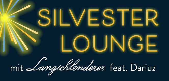 Silvesterlounge 2023 in der Kulturgießerei mit Langschlenderer - feat. Dariuz
