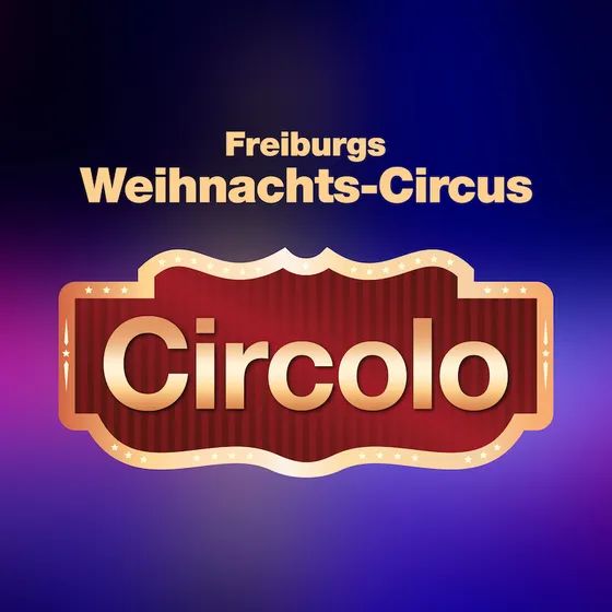 Silvestergala 2026/27 im Freiburger Weihnachts-Circus Circolo