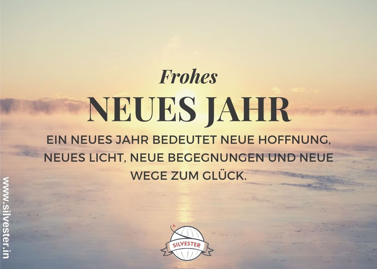 Frohes neues Jahr mit diesen Silvester-Grüßen: "Ein neues Jahr bedeutet neue Hoffnung, neues Licht, neue Begegnungen und neue Wege zum Glück."