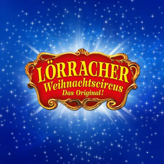 Lörracher Weihnachtscircus 2025/26 – Magie, Artistik & Staunen im großen Festzelt