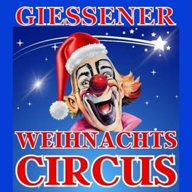 Giessener Weihnachtscircus an Silvester 2024 und Neujahr