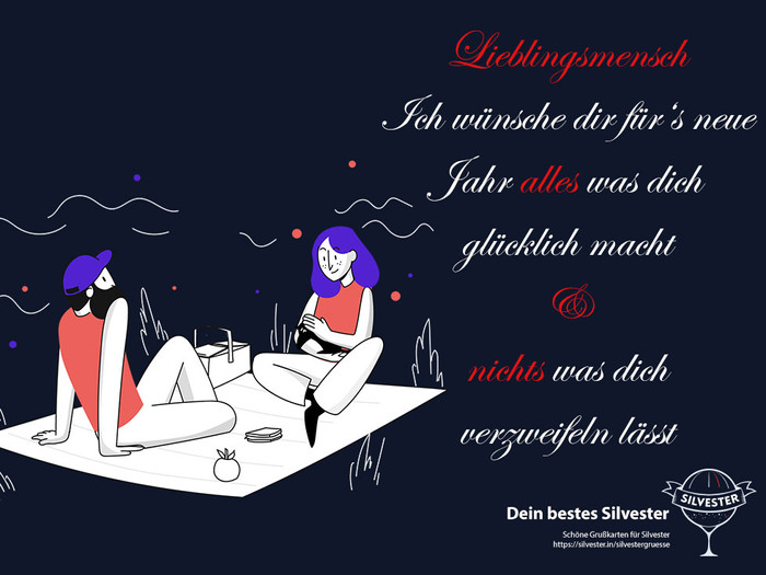 Lieblingsmensch
Ich wünsche dir für's neue Jahr alles was dich glücklich macht & nichts was dich verzweifeln lässt.