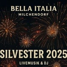 Flyer der Silvesterveranstaltung: Silvestergala 2025 im Bella Italia Milchendorf – Dinner, Musik & Feuerwerk