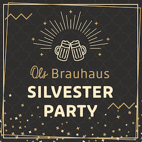 Silvesterveranstaltung: Silvester 2023 im Ols Brauhaus am Hafen