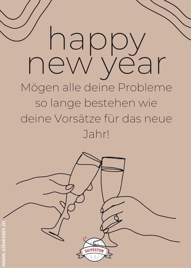 "Möge deine Probleme so lange bestehen, wie deine Vorsätze für das neue Jahr!" - lustige und sehr passende Silvestergrüße, die du als WhatsApp oder E-Mail verschicken kannst!