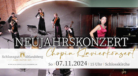 Silvesterveranstaltung: Neujahrskonzert 2024 - Frederic Chopin Klavierkonzert in der Schlosskirche Altlandsberg 