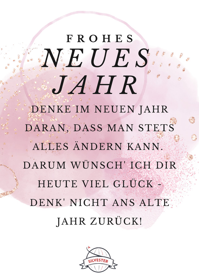  "Denke im neuen Jahr daran, dass man stets alles ändern kann. Darum wünsch' ich dir heut viel Glück - denk' nicht ans alte Jahr zurück." - sende diese Silvestergrüße an deine Liebsten per WhatsApp oder E-Mail. 