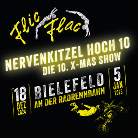 Silvesterveranstaltung: Circus Flic Flac in Bielefeld - Die 10. X-MAS Show an Silvester und Neujahr 24/25