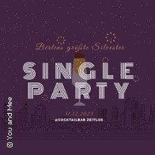 Flyer der Silvesterveranstaltung: Berlins größte Silvester Single Party 2023 in der Cocktailbar Zeitlos