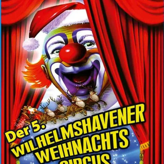 Silvesterveranstaltung: 5. Wilhelmshavener Weihnachtscircus an Silvester und Neujahr