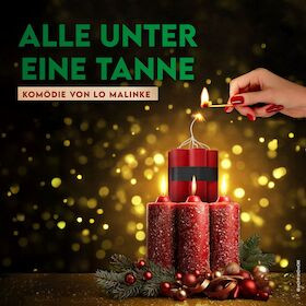 Flyer der Silvesterveranstaltung: Alle unter eine Tanne - Komödie von Lo Malinke an Silvester 2024 im Grenzlandtheater