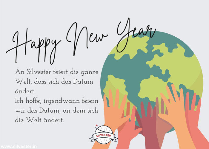  "An Silvester feiert die ganze Welt, dass sich das Datum ändert. Ich hoffe, irgendwann feiern wir das Datum, an dem sich die Welt ändert." - Frohes neues Jahr! 