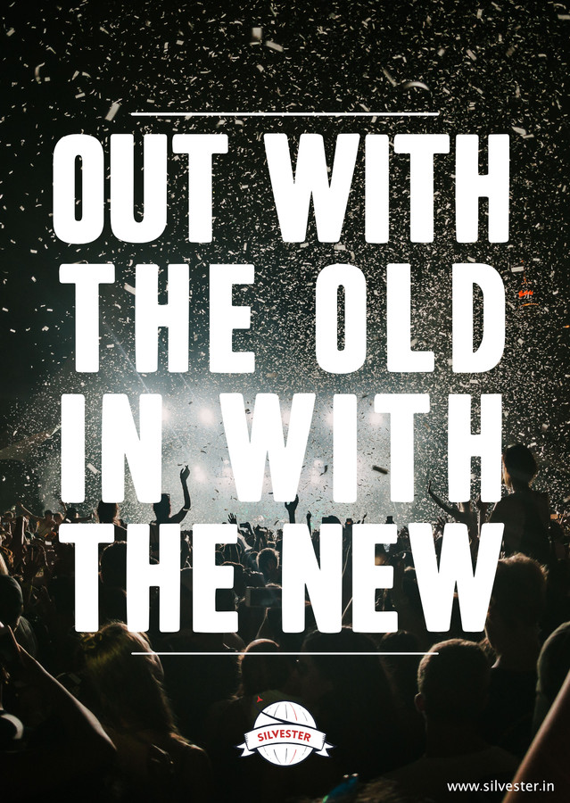 Den Beginn des neuen Jahres kann man gut nutzen, um mal auszumisten und alles aus dem eigenen Leben zu entfernen, was einem nicht mehr gut tut. Ob Dinge oder Menschen, es gilt das Motto: "Out with the old, in with the new", was so viel bedeutet wie "Raus mit dem Alten, rein mit dem Neuen"! Wünscht euren Freunden so ein inspiratives neues Jahr und einen guten Rutsch!