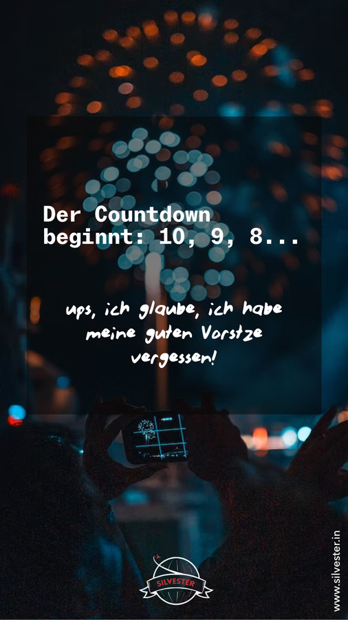 Der Countdown beginnt: 10, 9, 8...
uups ich glaube, ich habe meine guten Vorsätze vergessen!