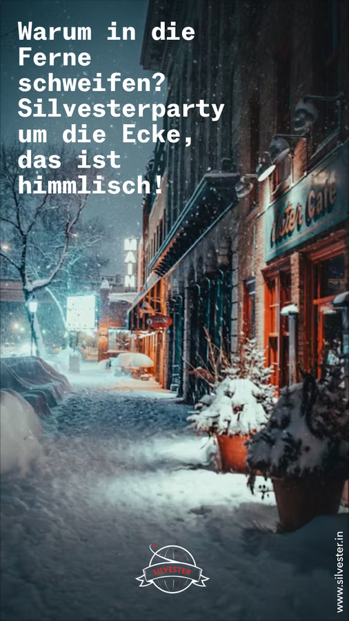 Warum in die Ferne schweifen? Silvesterparty um die Ecke, das ist himmlisch!