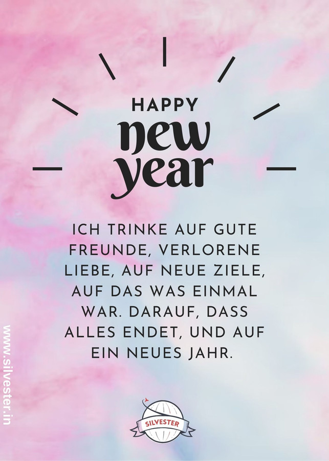 "Ich trinke auf gute Freunde, verlorene Liebe, auf neue Ziele, auf das, was einmal war. Darauf, dass alles endet, und auf ein neues Jahr!"
Silvester-Grüße für deine liebsten Freunde - per WhatsApp oder E-Mail!