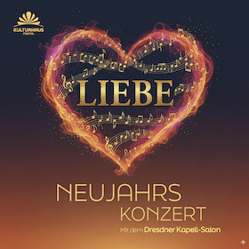 Silvesterveranstaltung: Neujahrskonzert in Freital – „Liebe“ mit dem Dresdner Kapell-Salon