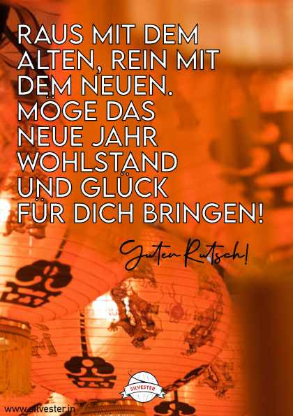 "Raus mit dem Alten, rein mit dem Neuen. Möge das neue Jahr Wohlstand und Glück für dich bringen." - sende diese Silvester-Grüße per WhatsApp oder E-Mail an deine Liebsten.