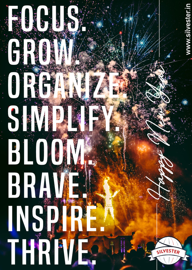 Inspiriere deine Mitmenschen mit diesen Grüßen zum Jahreswechsel. "Focus. Grow. Organiue. Simplify. Bloom. Brave. Inspire. Thrive."
