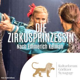 Flyer der Silvesterveranstaltung: DIE ZIRKUSPRINZESSIN – Silvesteraufführung nach Emmerich Kalman im Kulturforum Görlitzer Synagoge