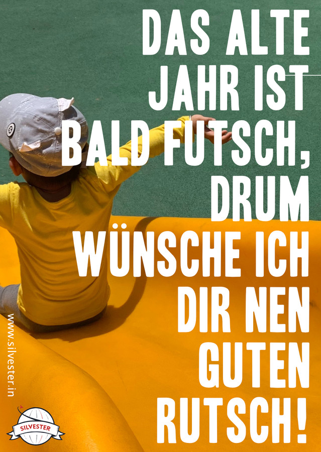 "Das alte Jahr ist bald futsch, drum wünsch' ich dir nen guten Rutsch!" - wünsche deinen Freunden mit dieser lustigen Karte ein frohes neues Jahr!