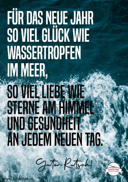 "Für das neue Jahr so viel Glück wie Wassertropfen im Meer, so viel Liebe wie Sterne am Himmel und Gesundheit an jedem neuen Tag." - sende diese Silvestergrüße an deine Liebsten per WhatsApp oder E-Mail!