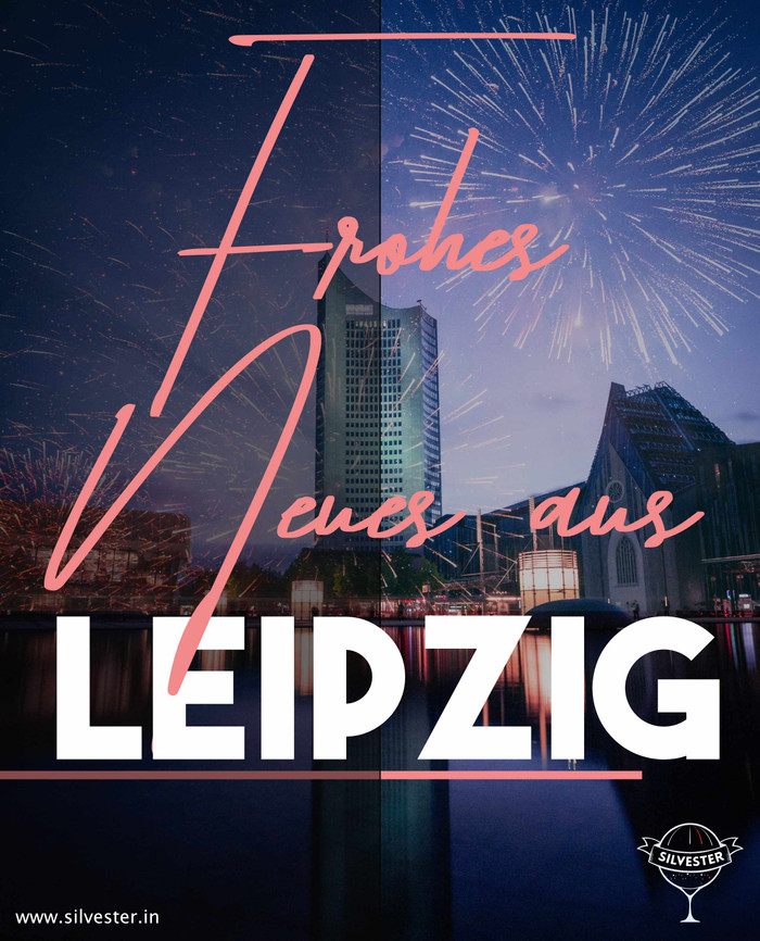 Sende deinen Freunden und Verwandten Silvestergrüße und einen guten Rutsch aus der sächsischen Stadt Leipzig!