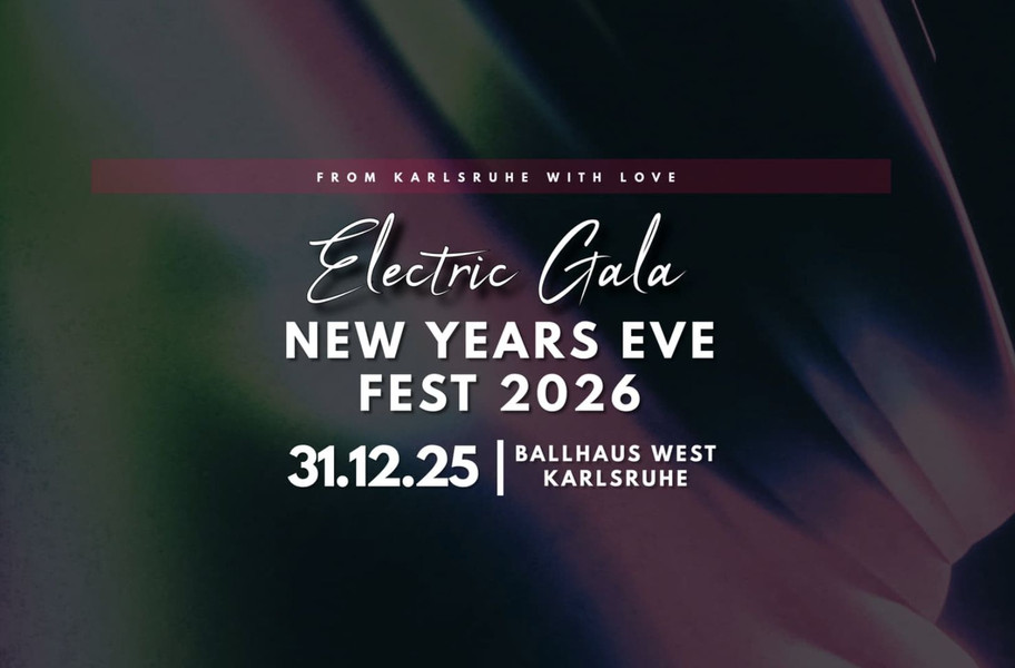 Electric Gala New Year’s Eve 2026 – elektronische Silvesternacht im Ballhaus West Karlsruhe