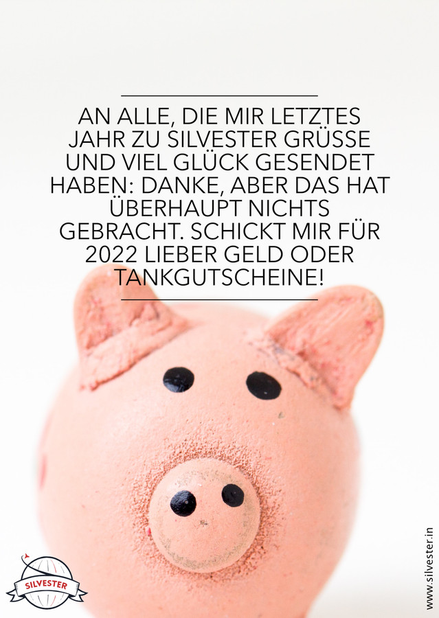 "An alle, die mir letztes Jahr zu Silvester Grüße und viel Glück gesendet haben: Danke, aber das hat überhaupt nichts gebracht. Schickt mir für 2022 lieber Geld oder Tankgutscheine!" - wollt ihr zur Abweschlung mal lustige Silvestergrüße versenden? Diese Postkarte ist genau richtig dafür!