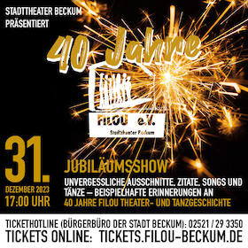 Silvesterveranstaltung: 40 Jahre Filou - ein Potpourri aus 40 Jahren Theatergeschichte im Stadttheater Beckum 2023/2024