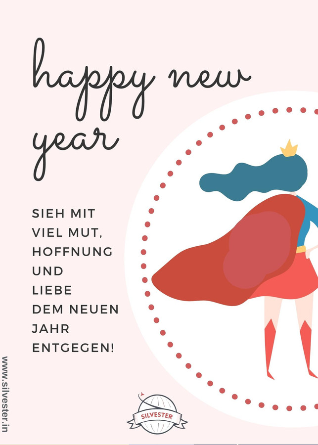 Silvestergrüße in Form einer Grußkarte für deine Freunde und Verwandten! "Sieh mit viel Mut, Hoffnung und Liebe dem neuen Jahr entgegen!"